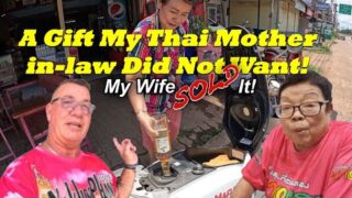 My Thai Mother in-law did not want my gift to her, so her daughter Sold it!